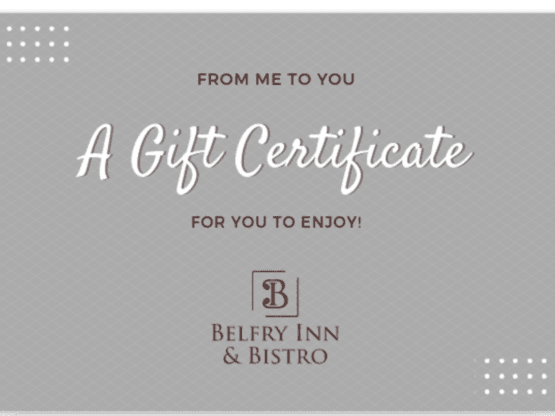 A gift certificate from Belfry Inn & Bistro with the message "From me to you, for you to enjoy!"